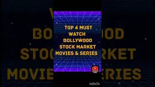 TOP 4 MUST WATCH BOLLYWOOD STOCK MARKET MOVIES & SERIES