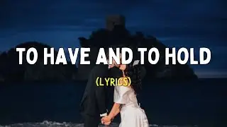 To Have and To Hold 💍❤️ (ENGLISH LOVE SONG WITH LYRICS)