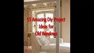 15 Amazing Diy Project Ideas for Old Windows