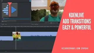 How To Add Transitions (Easy and Powerful Transitions) | Kdenlive Tutorial Geekoutdoors.com EP944