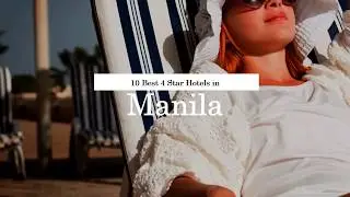 10 Best 4 Star Hotels in Manila - June 27 (New)