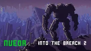 Into the Breach 2 - Recomendaciones estrategicas para iniciados