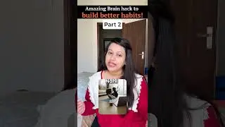 Amazing brain hack to build better habits! Part 2