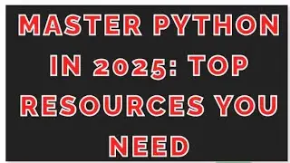 Top Python Learning Resources 2025 #LearnPython