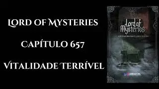 Lord of Mysteries - Chapter 657 - Audio novel PT-BR