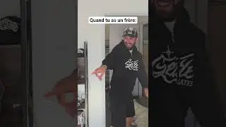 Quand tu as un fr&egrave;re 🤣
