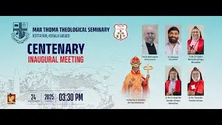 CENTENARY INAUGURATION| MAR THOMA THEOLOGICAL SEMINARY | 24.11.25 |