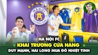 Hà Nội FC khai trương cửa hàng bán áo đấu | Duy Mạnh, Văn Quyết, Hai Long mua đồ nhiệt tình