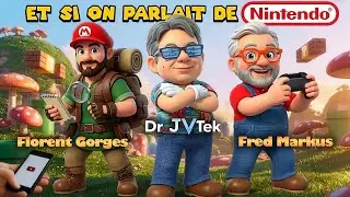Et si on Parlais de Nintendo, avec Florent Gorges et Fred Markus  📱