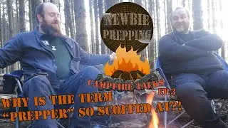 Is 'Prepper' a Negative Term? + Recent News and Other Tangents - Campfire Talks Podcast Ep.3