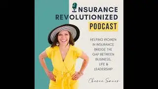 Empowering Women in Insurance: The Insurance Revolutionized Podcast Trailer with Cheree Sauer