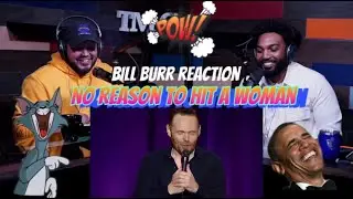 BILL BURR - NO REASON TO HIT A WOMAN | REACTION | TMG REACTS