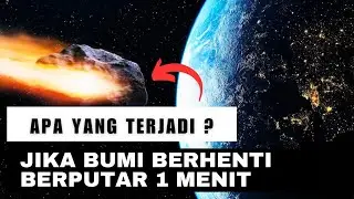 Bagaimana Jika Bumi Berhenti Berputar Selama 1 Menit?