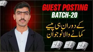 How Ijaz Start Earning During Guest Posting Batch-20