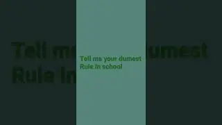 Tell me your ￼￼ Dumbest Rule in school #voiceonline ￼