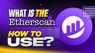 WHAT IS ETHERSCAN | HOW TO USE IT