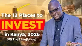 12 Top Places to Invest in Kenya in 2026 