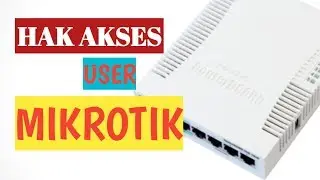 Membuat Hak Akses User Login Mikrotik