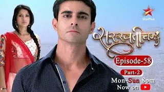 Saraswatichandra - Season 1 | Episode 58 - Part 2
