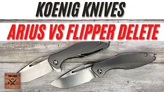 Koenig Knives Arius VS Flipper Delete. Fablades Comparison Review