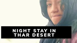 Night stay in THAR desert Rajasthan/ Sindhu Solo Traveler