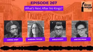 Ep 267: What&rsquo;s Next After No Kings?