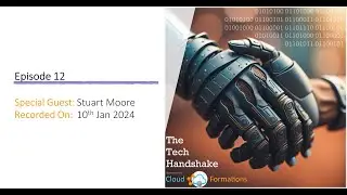 The Tech Handshake - Episode 12 - Special Guest: Stuart Moore