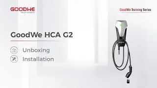 GoodWe HCA G2 Series Unboxing and Installation