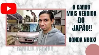 O CARRO MAIS VENDIDO DO JAPÃO! - Review completo do Honda Nbox! Tivemos que trocar de carro!
