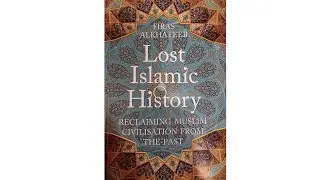 Lost Islamic history by Firas Alkhateer Audiobook |part 2/2|