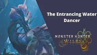 The Entrancing Water Dancer - Monster Hunter Wilds - 100% Walkthrough Playthrough Guide 74