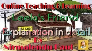 Online Teaching & Learning/Leela's Friend by R.K.Narayan/Explanation in detail / by /Nirmalendu Paul