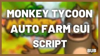 [NEW] ROBLOX MONKEY TYCOON SCRIPT - AUTO FARM GUI - ROBLOX SCRIPTS