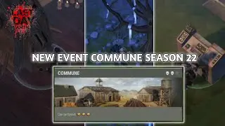 NEW EVENT SEASON 22 | HOW TO CLEAR COMMUNE | LAST DAY ON EARTH
