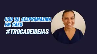 USO DA ACEPROMAZINA EM CÃES - Anestesia na Medicina Veterinária