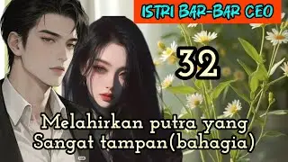 Part:32 Melahirkan putra yang Sangat tampan(bahagia)