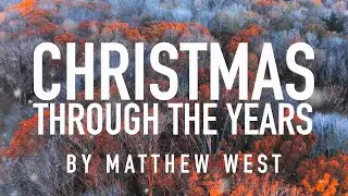 Christmas Through The Years by Matthew West [Lyric Video]