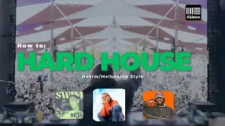 How to Make HARD HOUSE in Ableton (Naarm/Melbourne Style)