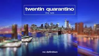 Twentin Quaratino - The Talk