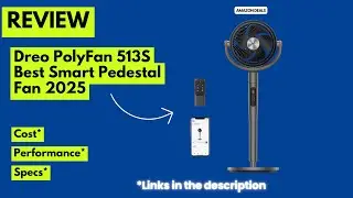 Dreo PolyFan 513S Review &ndash; Best Smart Pedestal Fan 2025 | Wi-Fi, Voice Control & Ultra-Quiet 25dB