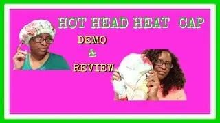 Hot Head Heat Cap | Demo & Review