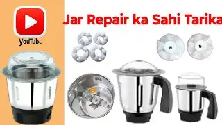 How To Repair Mixer Jar Loose Blade/ Mixer Jar banane Ka Sahi Tarika