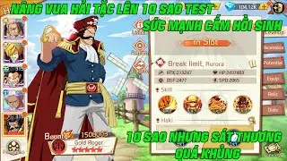 KHO B&Aacute;U TRUYỀN THUYẾT - N&Acirc;NG VUA HẢI TẶC GOLD D.ROGER L&Ecirc;N 10 SAO TEST CẤM HỒI SINH V&Agrave; S&Aacute;T THƯƠNG