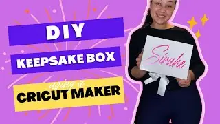 How to make a Personalized Keepsake Box using my Cricut Maker - Siruhe Shop