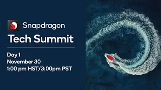 Snapdragon Tech Summit 2021 Day 1 Livestream