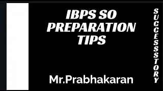 IBPS SO PREPARATION TIPS | MARKETING OFFICER | TAMILNADU TOPPER | SUCCESS STORY | Mr.PRABHAKARAN
