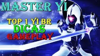 TODO MAIN MASTER YI DEVIA VER ESSE V&Iacute;DEO!! TOP 1 YI BR DICAS GAMEPLAY - MatheusBT