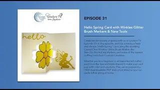 Episode 31 Couture TV - Hello Spring Card with Winkles Glitter Brush Markers & New Tools