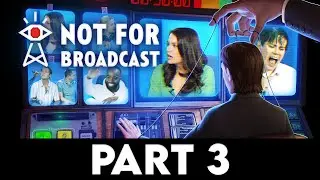 NOT FOR BROADCAST EPISODE 1 Gameplay Walkthrough PART 3 [PC ULTRA] - No Commentary