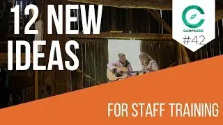 12 New Ideas for Staff Training - Camp Code #42